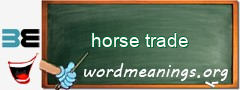 WordMeaning blackboard for horse trade
